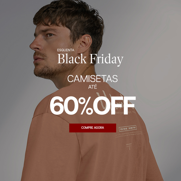 Esquenta Black - Camisetas até 50%OFF!